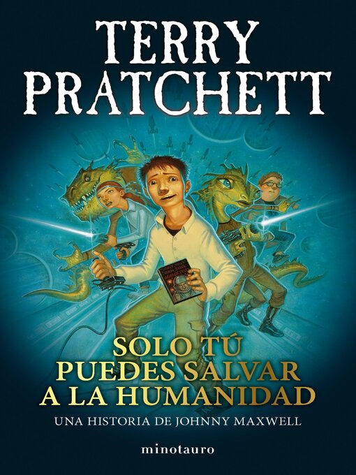 Title details for Trilogía Johnny Maxwell nº 01/03 Solo tú puedes salvar a la humanidad by Terry Pratchett - Available